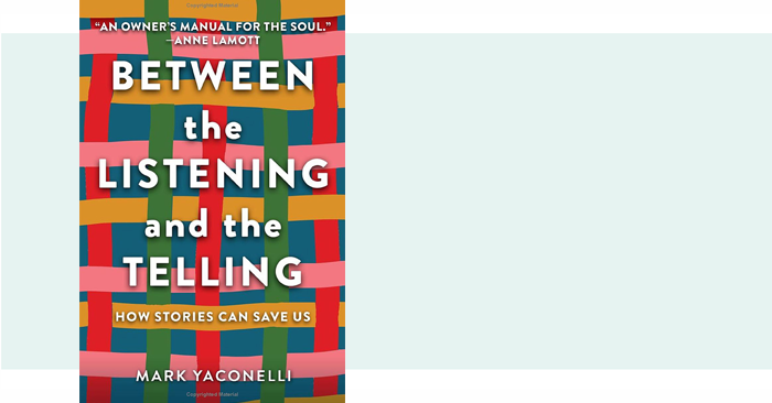 book cover of ''Between the Listening and the Telling: How Stories Can Save Us''