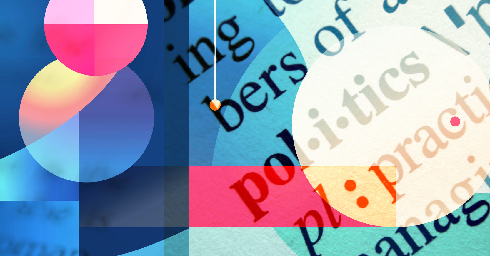 Illustration with multi-colored lines and circles with an overlay of a dictionary entry for the word "politics"